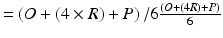 $$ =\left(O+\left(4\times R\right)+P\right)/6\frac{\left(O+(4R)+P\right)}{6} $$