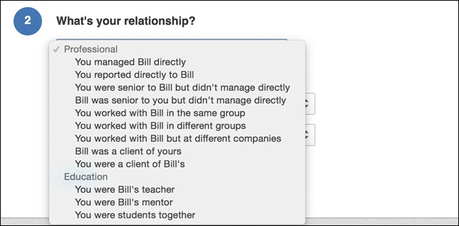 LinkedIn () asks how the writer knows the person in order to give context to the recommendation.