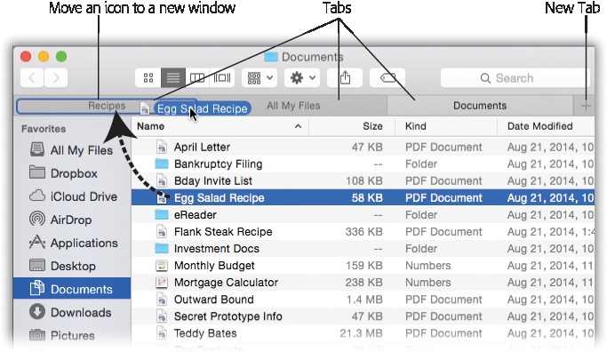 Finder tabs are exactly like tabs in a web browser. They let you view multiple folders or disks in a single window, which conserves space beautifully.Tip: If you drag a file onto a new tab (like Recipes, shown here) and let go, you move that icon. If you move it to the Recipes tab and pause, finger still down, the Recipes tab opens so that you can continue your drag into a folder you find there.