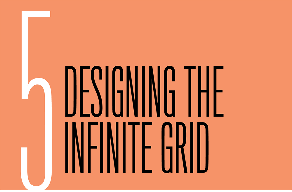 Chapter 5: Designing the Infinite Grid