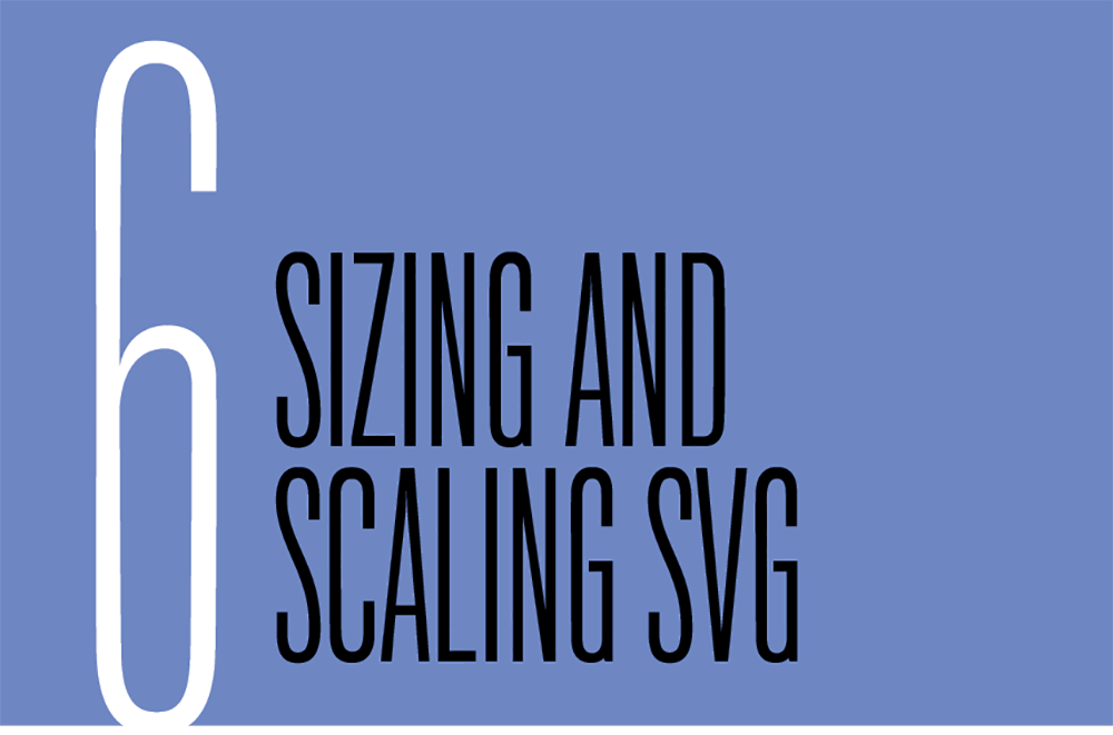Chapter 6. Sizing and Scaling SVG