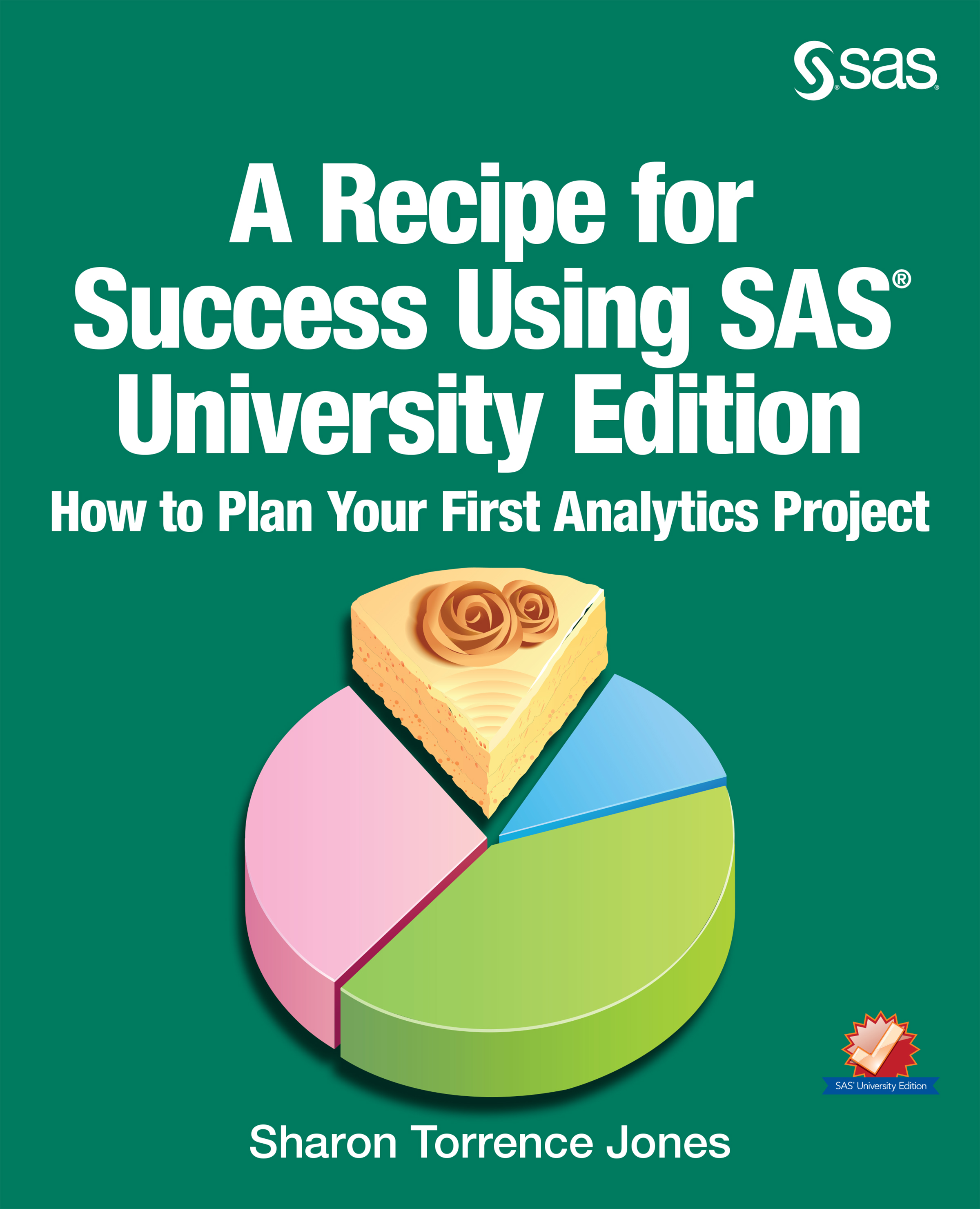 A Recipe for Success Using SAS® University Edition: How to Plan Your First Analytics Project