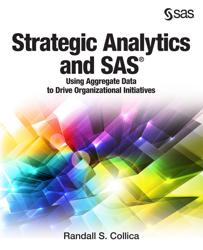 Strategic Analytics and SASÂ®: Using Aggregate Data to Drive Organizational Initiatives