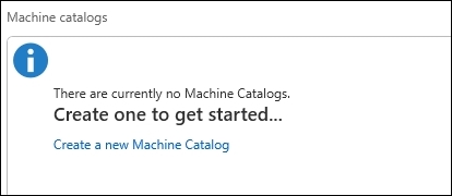 Creating a Machine Catalog
