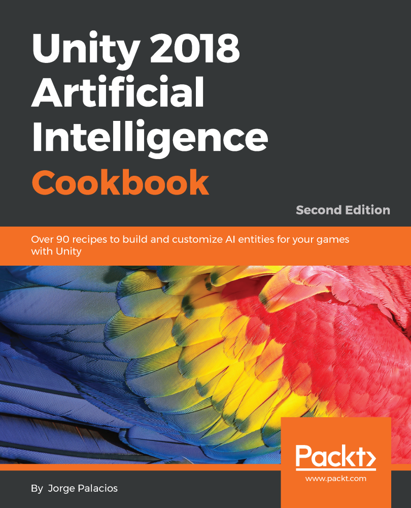 Unity 2018 Artificial Intelligence Cookbook, Second Edition