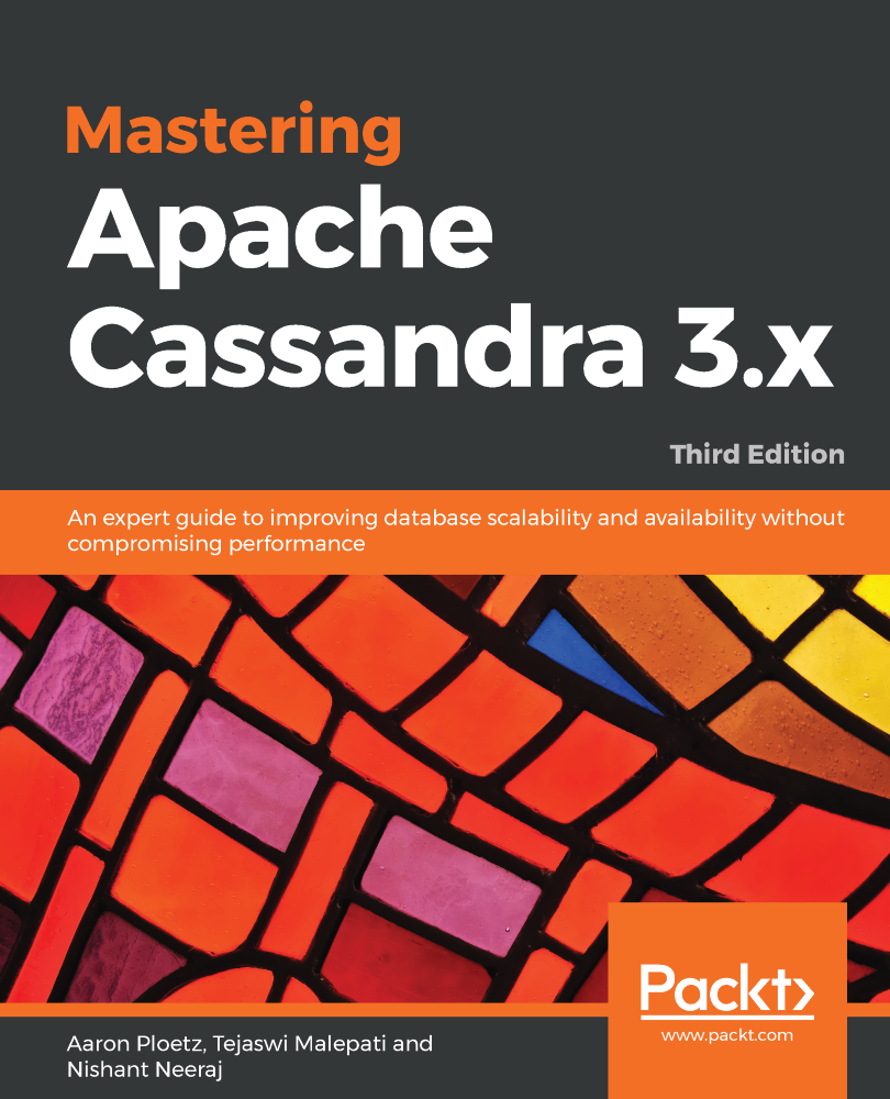 Mastering Apache Cassandra 3.x, Third Edition