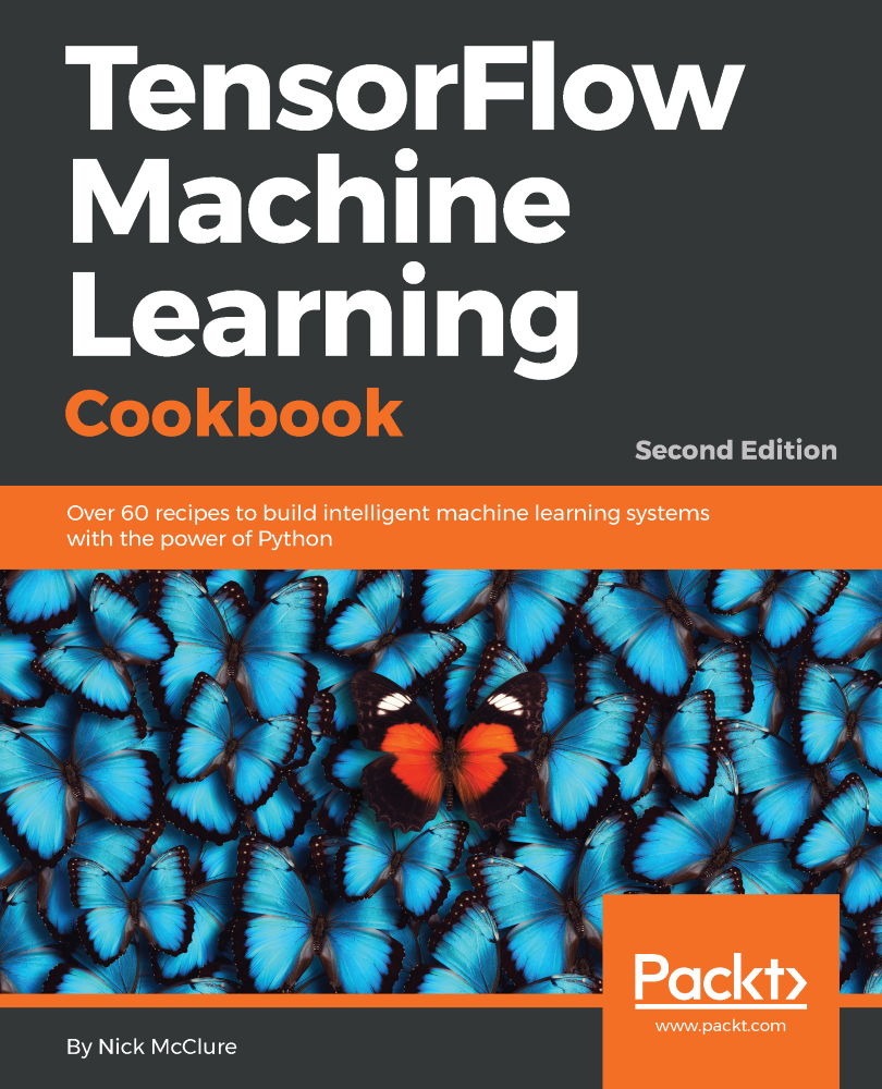 TensorFlow 2 Machine Learning Cookbook