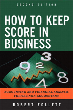How To Keep Score In Business Accounting And Financial Analysis For The
NonAccountant 2nd Edition