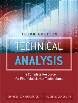 Technical Analysis The Complete Resource for Financial Market Technicians 3rd Edition