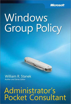 Windows Group Policy Administrators Pocket Consultant Administrators
Pocket Consultant