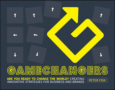 Cover image for Gamechangers: Creating Innovative Strategies for Business and Brands; Lessons in Innovation from Those Winning the Game